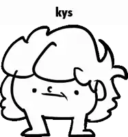 a black and white drawing of a cartoon character with a funny face and the word kys on it .