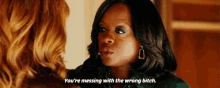 how to get away with murder viola davis messing with the wrong bitch wrong bitch