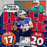 a buffalo bills football player is holding a ball and says this is not done