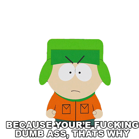 Because Youre Fucking Dumb Ass Thats Why Kyle Broflovski Sticker - Because Youre Fucking Dumb Ass Thats Why Kyle Broflovski South Park Stickers
