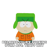 Because Youre Fucking Dumb Ass Thats Why Kyle Broflovski Sticker - Because Youre Fucking Dumb Ass Thats Why Kyle Broflovski South Park Stickers