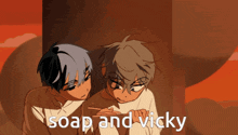 soap and vicky is written on a cartoon drawing