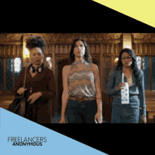 three women standing next to each other with the words freelancers anonymous below them