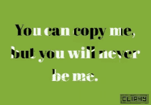 You Will Never Be Me Cliphy GIF - You Will Never Be Me Cliphy Attitude GIFs