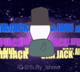 a drawing of a man in a top hat with the words " a jack a jack a jack " behind him