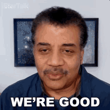 were good neil degrasse tyson startalk were okay nothing wrong with us