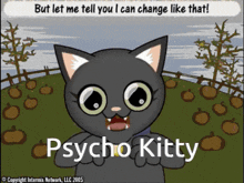 a cartoon of a cat with the words psycho kitty written on the bottom