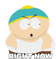 Right Now Eric Cartman Sticker - Right Now Eric Cartman South Park Stickers
