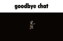 a goodbye chat graphic with a green glowing object