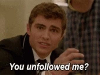 Dave Franco saying "you unfollowed me?"