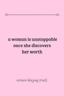 a woman is unstoppable once she discovers her worth on a pink background