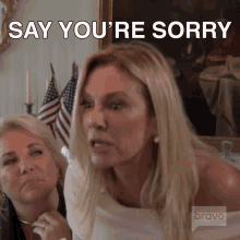 Say Youre Sorry Real Housewives Of New York GIF - Say Youre Sorry Real Housewives Of New York Rhony GIFs