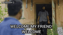 Welcome My Friend Welcome Avrodh GIF - Welcome My Friend Welcome Avrodh Avrodh Season2 GIFs