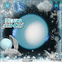 a picture that says i love you bro is surrounded by snowflakes and butterflies