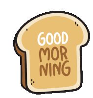 Good Morning Bread Sticker - Good Morning Bread Toast Stickers