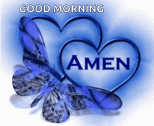 a blue heart with the word amen on it and a butterfly