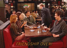 Friendship Over GIF - How I Met Your Mother Himym Nph GIFs