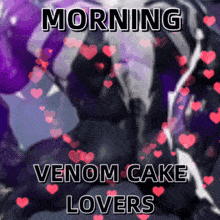 a picture of venom cake lovers with hearts surrounding it