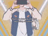 a man is holding a cell phone in front of his face and says `` moves we yes you and me are hitting all summer ''