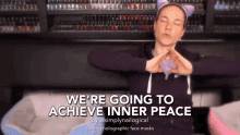 Were Going To Achieve GIF - Were Going To Achieve Inner Peace GIFs