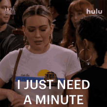 I Just Need A Minute Sophie GIF - I Just Need A Minute Sophie How I Met Your Father GIFs