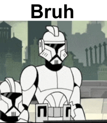 a cartoon of a clone trooper standing in front of a city with the words `` bruh '' above him .