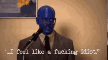 I Feel Like A Fucking Idiot Interview GIF - I Feel Like A Fucking Idiot Interview Blue Man GIFs