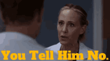 Greys Anatomy Teddy Altman GIF - Greys Anatomy Teddy Altman You Tell Him No GIFs