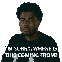 a man in a black sweater says i 'm sorry where is this coming from