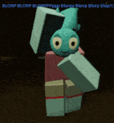 a cartoon character in a video game says blorp