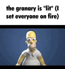 a picture of homer simpson with the words " the granary is lit "