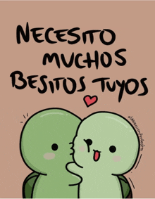 a cartoon of two turtles kissing with the words " necesito muchos besitos tuyos " below them