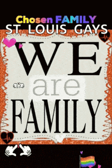 a sign that says chosen family st. louis gays