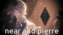 a picture of a girl and a man with the words near and pierre
