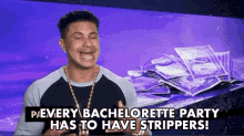 Every Bachelorette Party Has To Have Strippers Its Necessary GIF - Every Bachelorette Party Has To Have Strippers Its Necessary We Have To GIFs