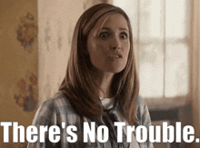 Instant Family Ellie Wagner GIF - Instant Family Ellie Wagner Theres No Trouble GIFs