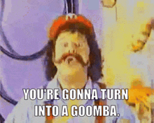 Super Mario Bros Super Show Captain Lou Albano GIF - Super Mario Bros Super Show Captain Lou Albano You'Re Gonna Turn Into A Goomba GIFs