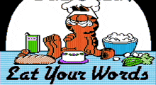 garfield sits at a table with food and the words " eat your words " below him