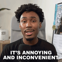 a man talking into a microphone with the words it 's annoying and inconvenient