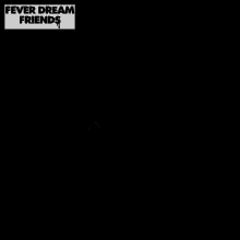 Feverdream Fdf GIF - Feverdream Fever Fdf GIFs