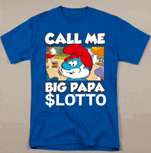 a blue t-shirt that says call me big papa lotto