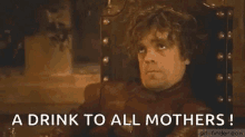 A Drink To All Mothers Cheers GIF
