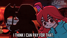 a cartoon character says " i think i can pay for that " while holding an axe