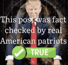 a picture of donald trump next to a green check mark that says " this post was fact checked by real american patriots "