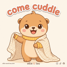 a cartoon of a bear holding a blanket with the words come cuddle written above it
