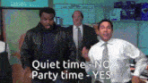 three men in suits and ties are dancing with the words quiet time - no party time - yes written above them