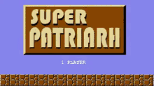 Super Patriarch Patriarch GIF