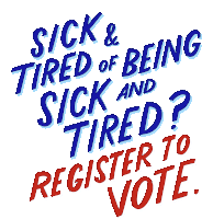 Sick And Tired Of Being Sick And Tired Vote Sticker - Sick And Tired Of Being Sick And Tired Vote Vote Early Stickers
