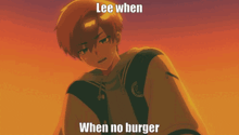 a picture of a boy with the words lee when when no burger below him