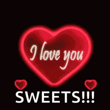 a red heart that says i love you sweets